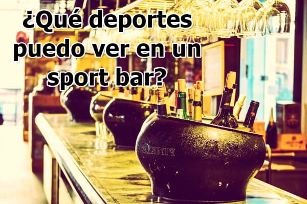 ¿Qué deportes puedo ver en un sport bar?