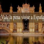vale la pena viajar a españa
